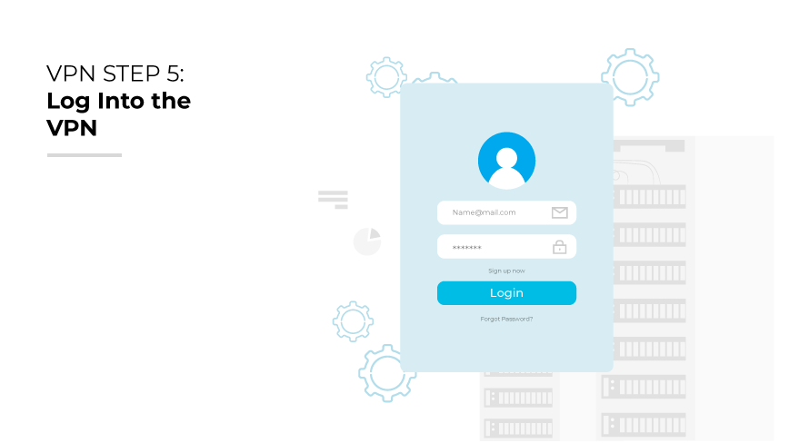 Step 5: Log Into the VPN. Step 5: Log Into the VPN.